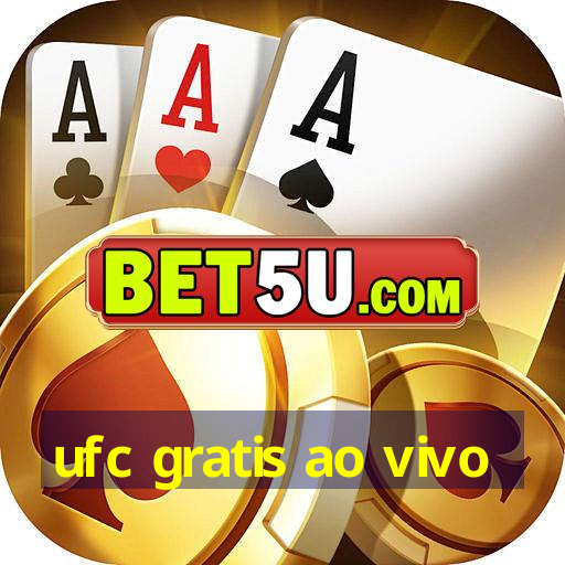 ufc gratis ao vivo